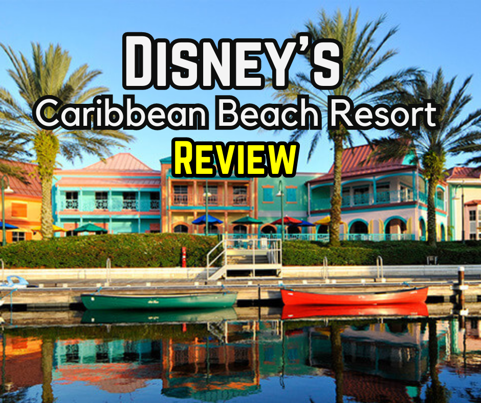 Disney’s Caribbean Beach Resort REVIEW